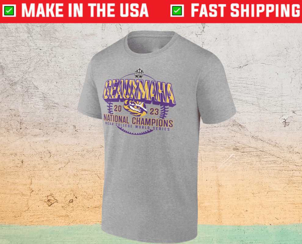 Geauxmaha LSU Tigers Baseball College World Series Champions 2023 Shirt