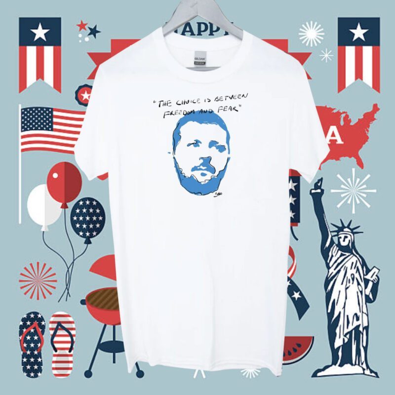 Official The Choice Is Between Freedom And Fear T-Shirt