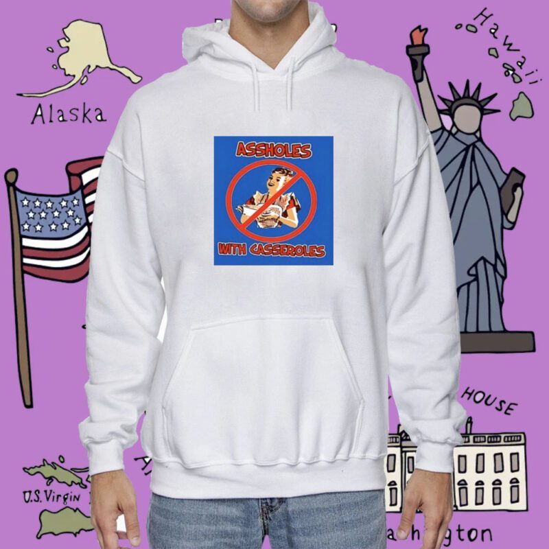 Ban The Assholes With Casseroles Shirt