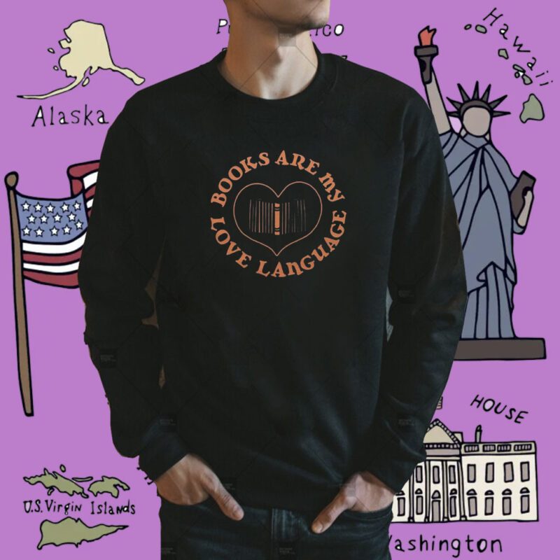 Books Are My Love Language Shirt