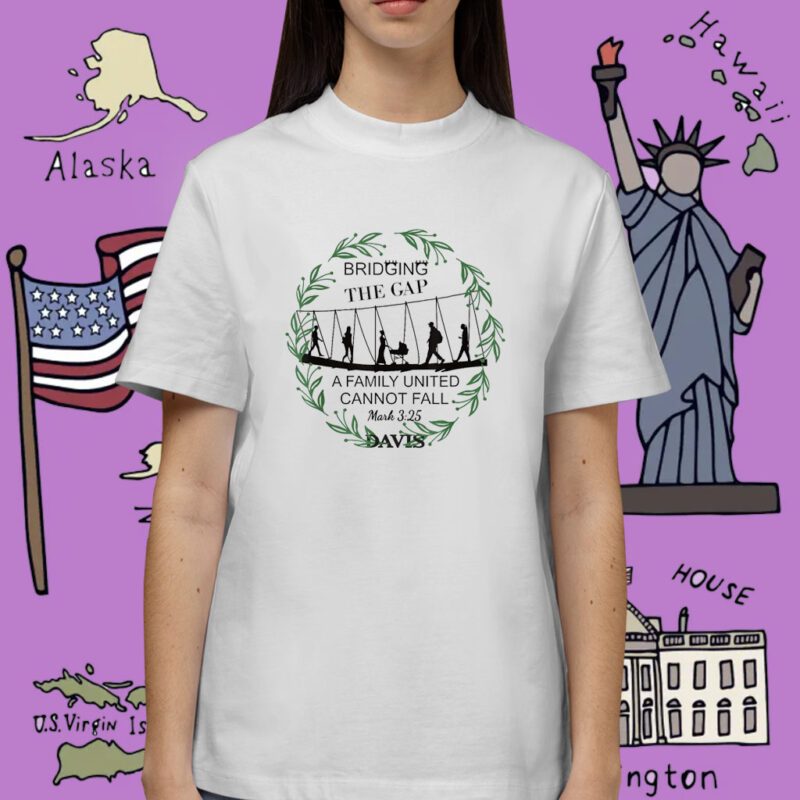 Bridging the Gap Davis Family Shirt