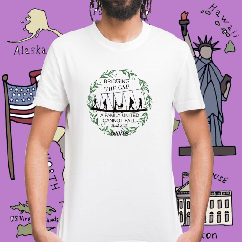 Bridging the Gap Davis Family Shirt