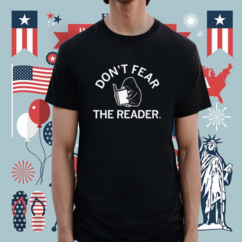 Don't Fear the Reader Shirt
