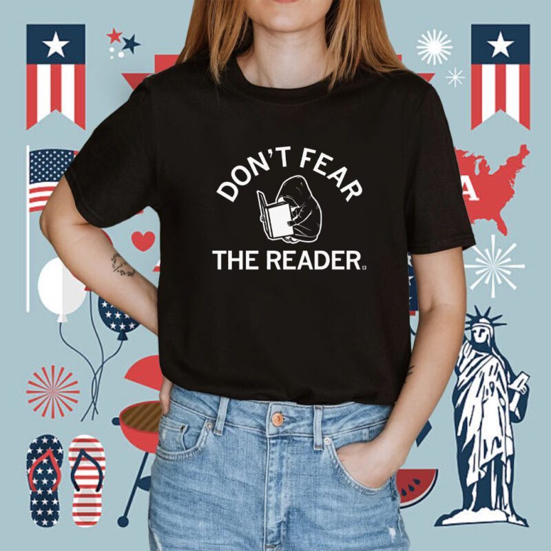 Don't Fear the Reader Shirt