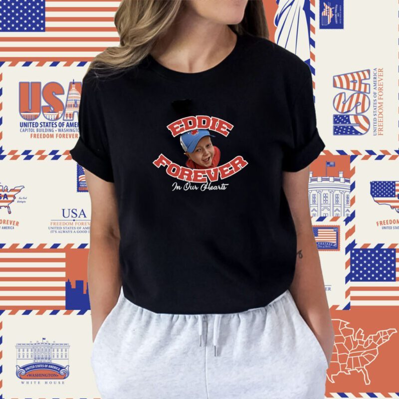 Eddie Forever In Our Hearts Shirt