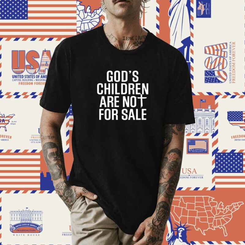 God's Children Are Not For Sale Shirt