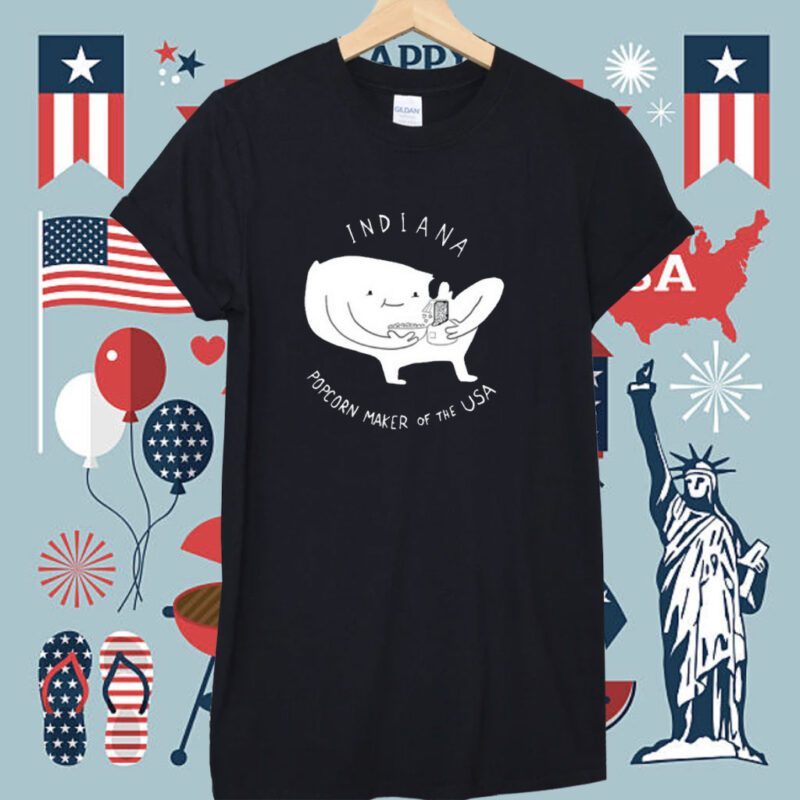 Indiana Popcorn Maker Of The Usa Shirt