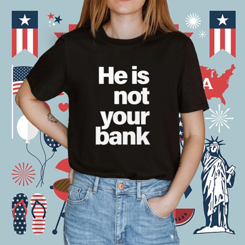 Israel Adesanya He is Not Your Bank Shirt