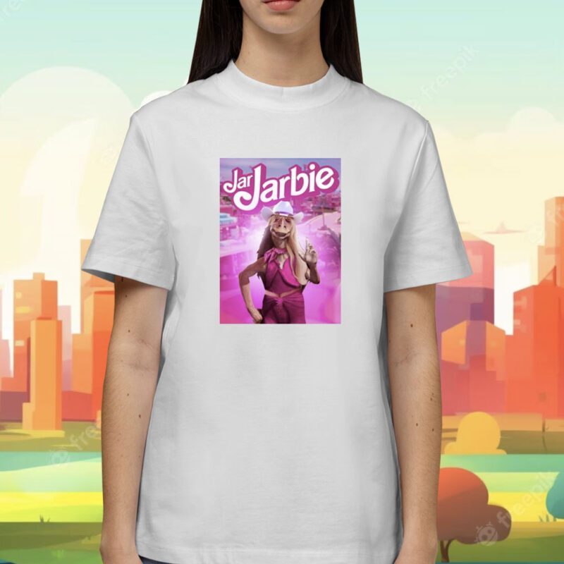 Jar Jarbie Shirt