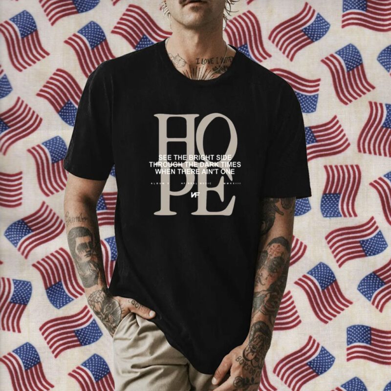 NF Hope See The Bright Side Through The Dark Times Shirt