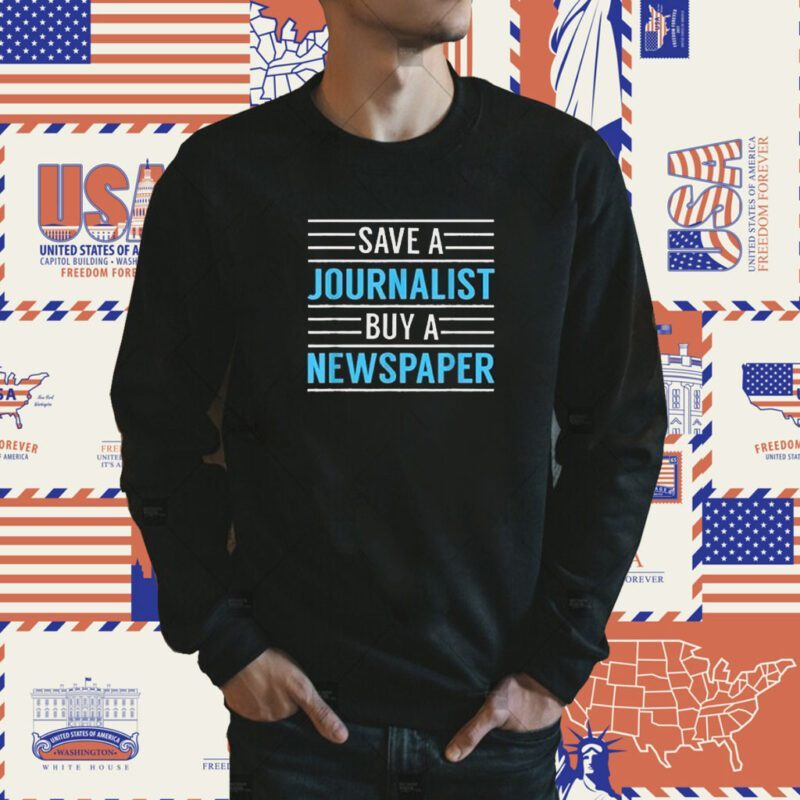 Redlands Save A Journalist Buy A Newspaper Shirt