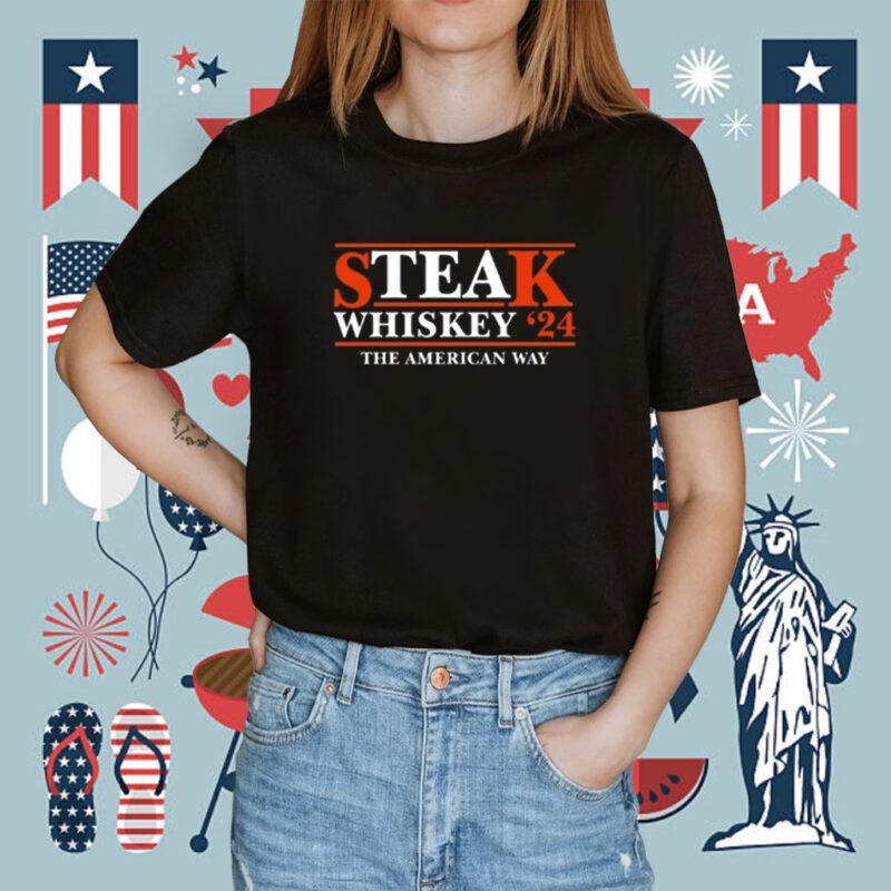 Steak Wgiskey 24 The American Way Shirt