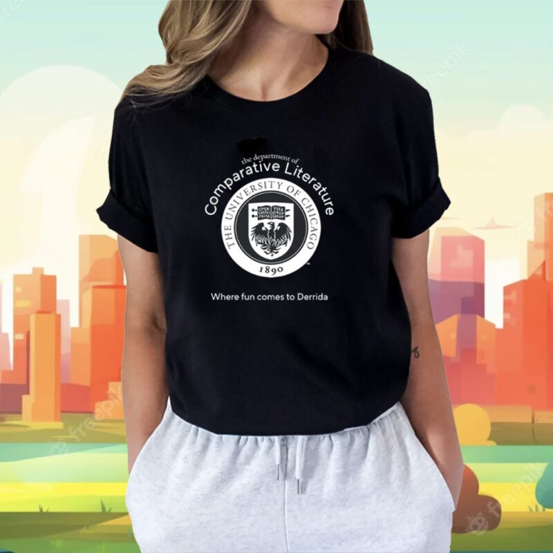 The Departerment Comparative Literature Where Fun Comes To Derrida Shirt