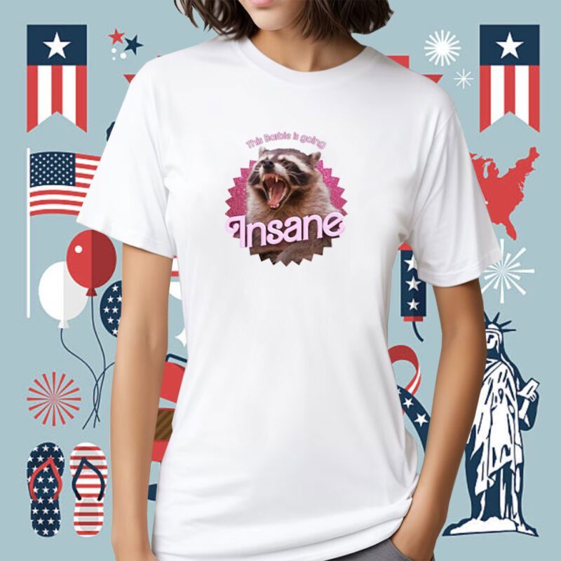 This Barbie Is Going Insane Raccoon Shirt