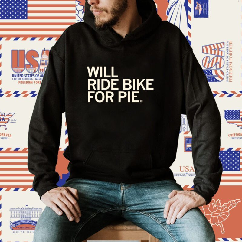 Will Ride Bike For Pie Shirt