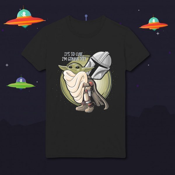 Baby Yoda So Cute I'm Gonna Die The Mandalorian Star Wars Tee Shirt