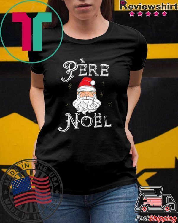 Beautiful Pere Noel Santa Claus French France Christmas Xmas Retro shirt
