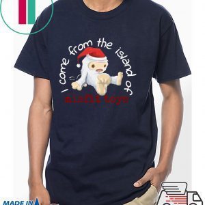 Come from the island of misfit toys Christmas shirt