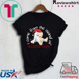 Come from the island of misfit toys Christmas shirt