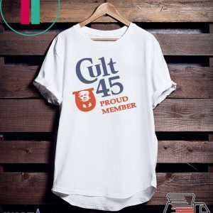 Cult 45 Proud Member Donald Trump 2020 T-Shirts