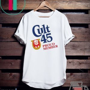 Cult 45 Proud Member Trump Tee Shirts