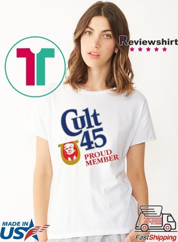 Cult 45 Proud Member Trump Tee Shirts