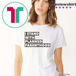Danny DeVito I Stand With Planned Parenthood Tee Shirts