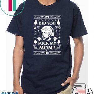 Did you fuck my Mom Charlie Kelly Christmas Shirt