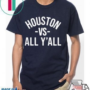 Houston Vs All Y'all 2020 Shirts