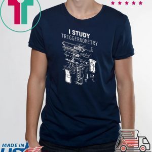 I study triggernometry 2020 T-Shirt