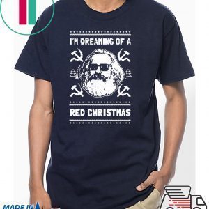 Karl Marx I’m dreaming of a red Christmas Tee Shirt