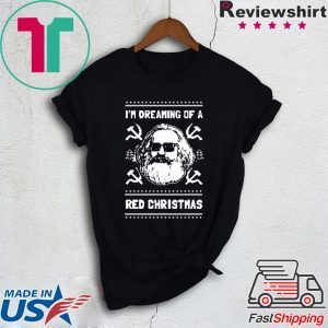 Karl Marx I’m dreaming of a red Christmas Tee Shirt