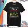 Merry Christmas Ya Filthy Animal Christmas 2020 Tee Shirt