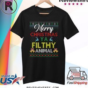 Merry Christmas Ya Filthy Animal Christmas 2020 Tee Shirt