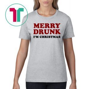 Merry Drunk I'm Christmas Xmas T-Shirt