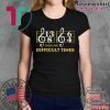 Music These are difficult times shirt