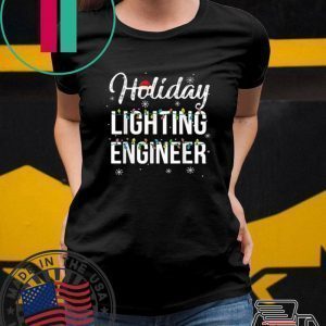 Pretty Holiday Lighting Engineer Christmas shirt