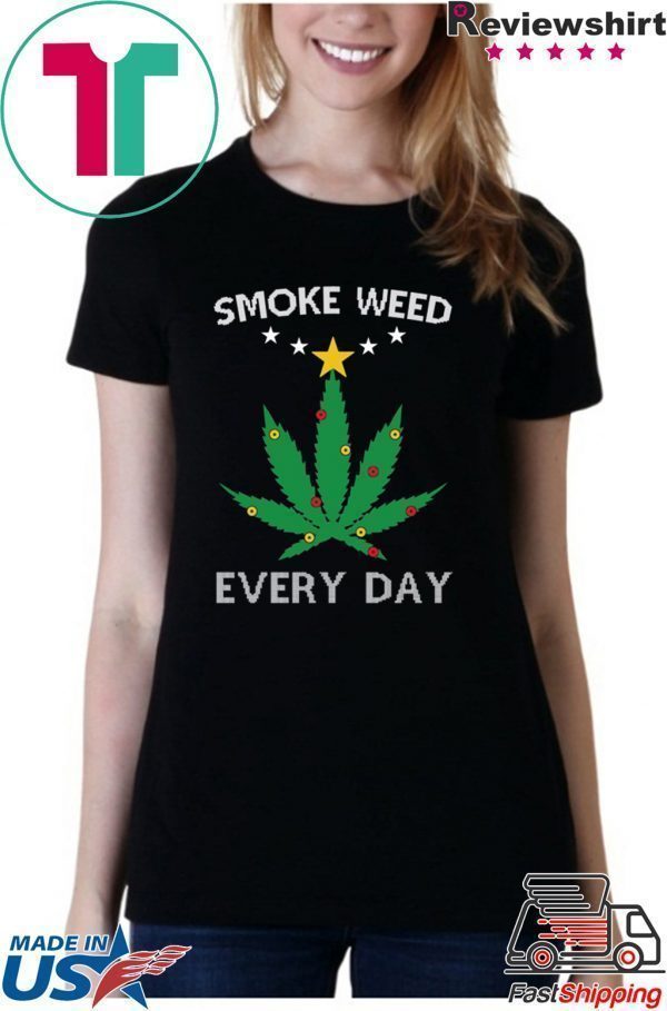 Smoke weed everyday Christmas Tee shirt