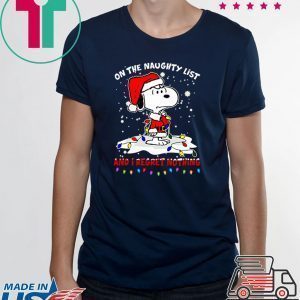 Snoopy on the naughty list and i regret nothing christmas shirt