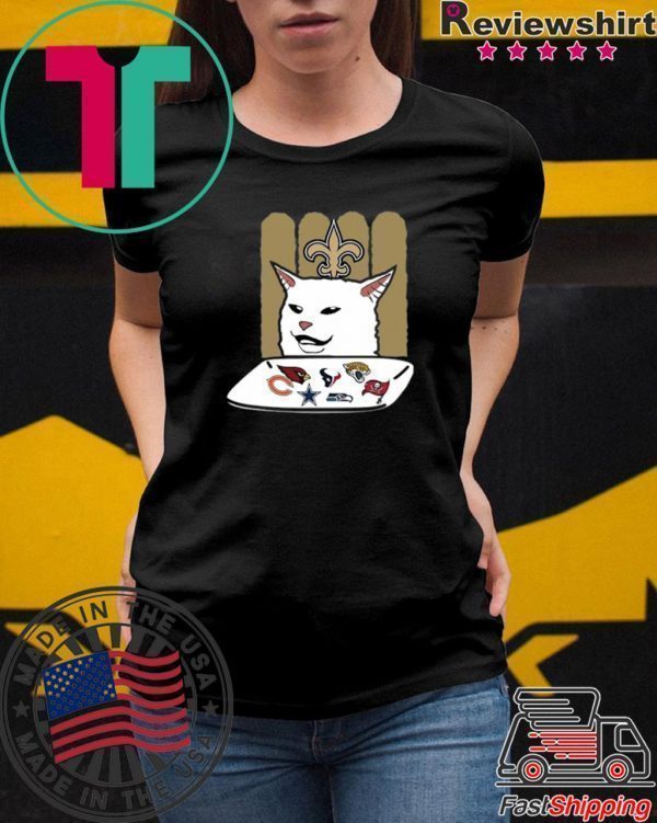 Woman Yelling At A Cat New Orleans Saints Tee Shirt