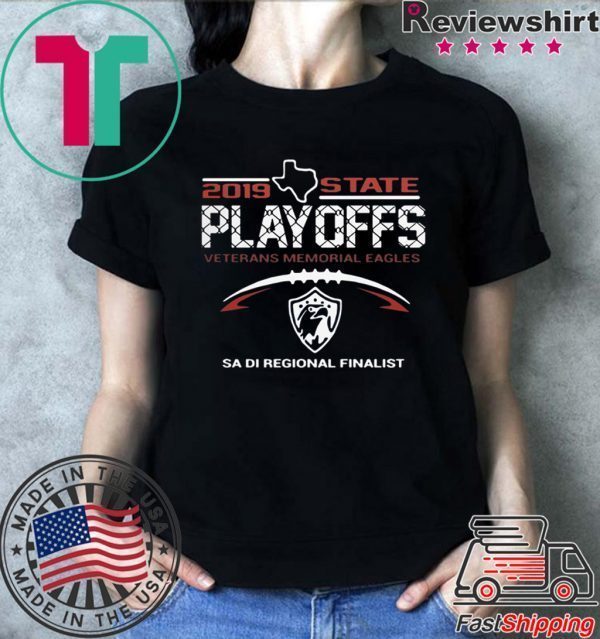 2019 Texas State Playoffs Veterans Memorial Eagles Sa Di Regional Finalist Tee Shirts
