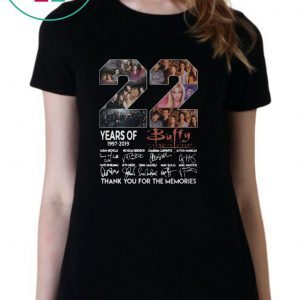22 years of Buffy 1997 2019 thank you for the memories signature shirt