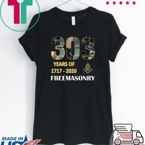 303 Years Of Freemasonry 1717 2020 Tee Shirts