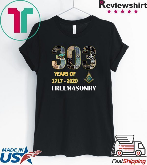 303 Years Of Freemasonry 1717 2020 Tee Shirts