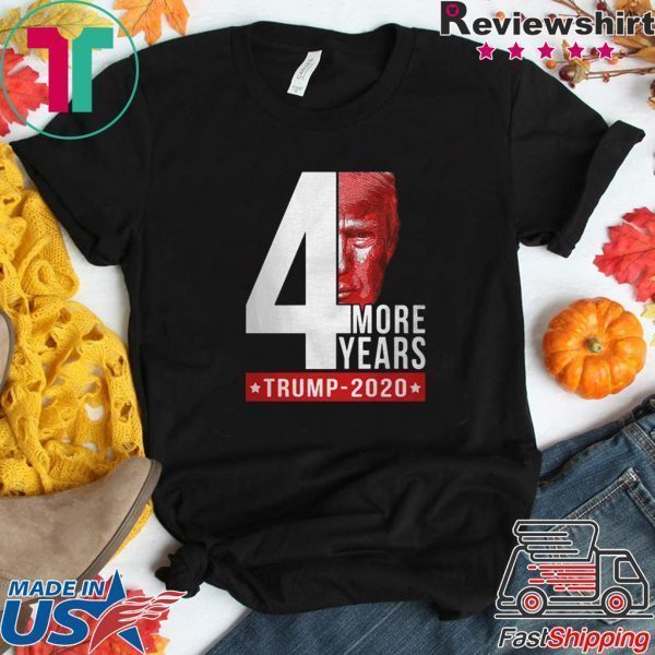 4th more years Trump 2020 Gift T-Shirt