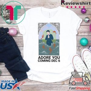 Adore You Coming Dec 6 Tee Shirt