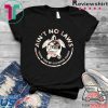 Ain't No Laws When Youre Drinking Claws Flower Tee Shirts