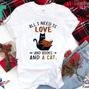 All I Need I Love And Books And A Cat Reading Cat Tee Shirts