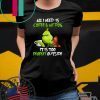All I Need Is Coffee and My Dog Grinch Tee Shirts