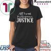 All I want for Christmas is Justice Tee Shirt